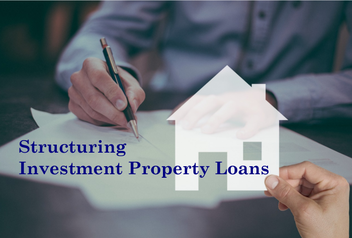 Structuring Investment Property Loans